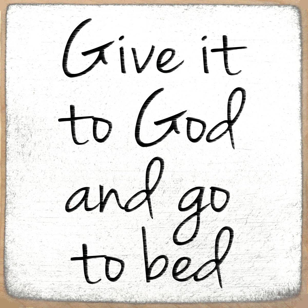 Give it to God 4x4 Block Sign