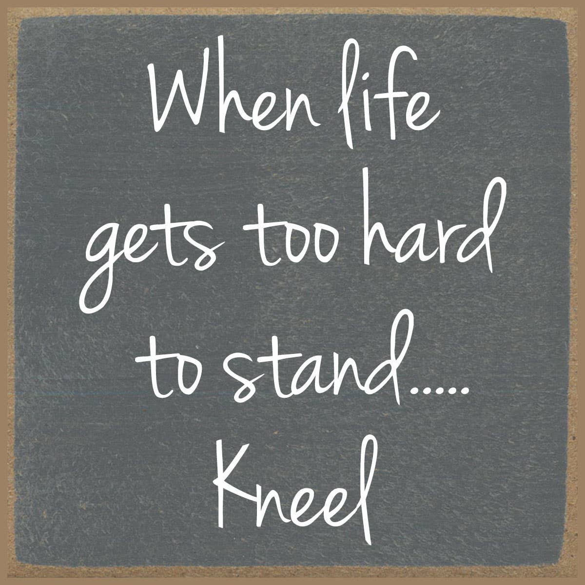 Kneel 4x4 Block Sign