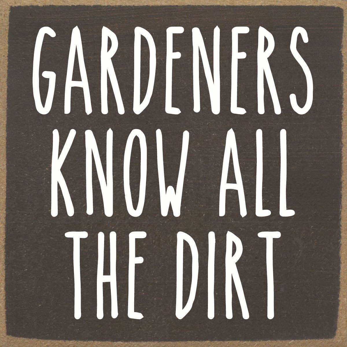 Gardners Know 4x4 Block Sign
