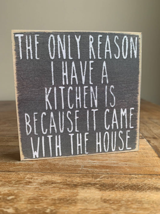 Kitchen Came With 4x4 Block Sign