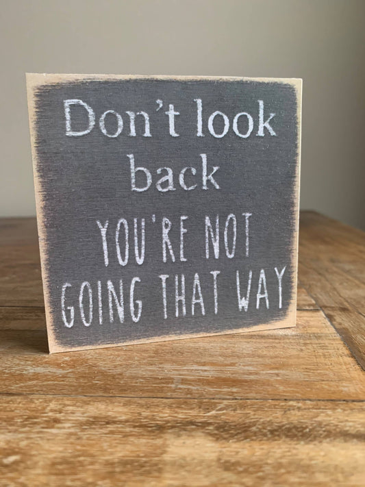 Don't Look Back 4x4 Block Sign