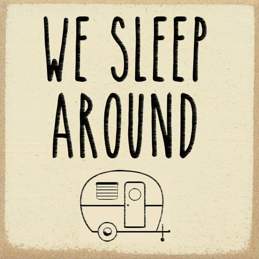 Sleep Around 4x4 Block Sign