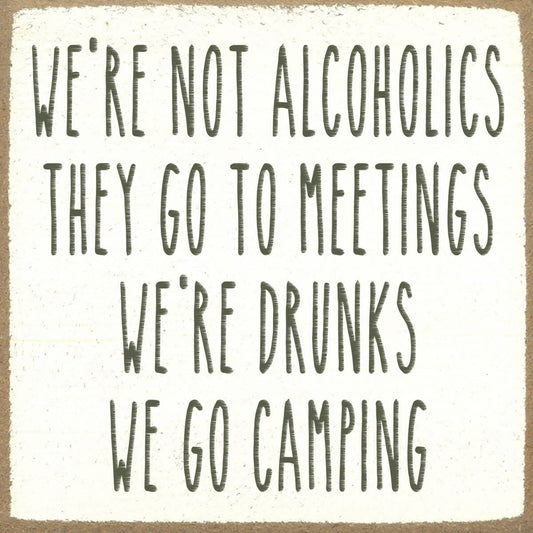 We're Drunks 4x4 Block Sign