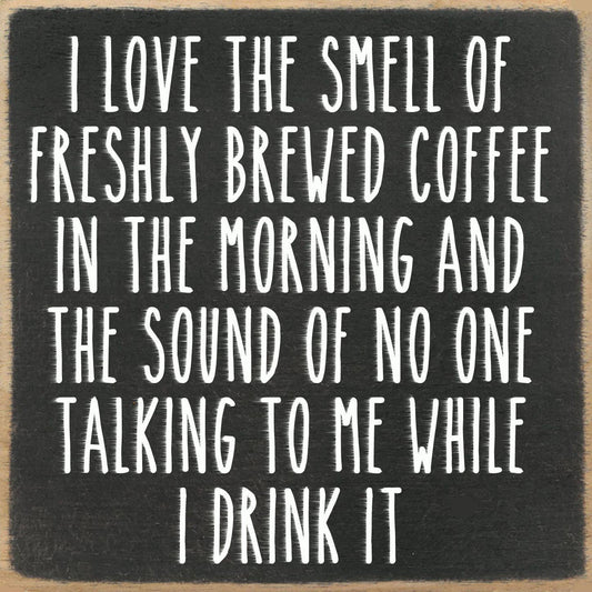 Love the Smell/Coffee 5x5 Block Sign