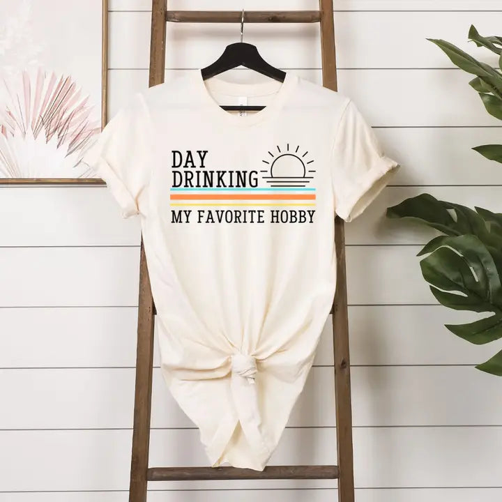Day Drinking is my Favorite Hobby Graphic Tee