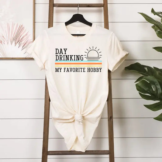 Day Drinking is my Favorite Hobby Graphic Tee