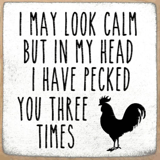 Pecked You 3 Times 5x5 Block Sign