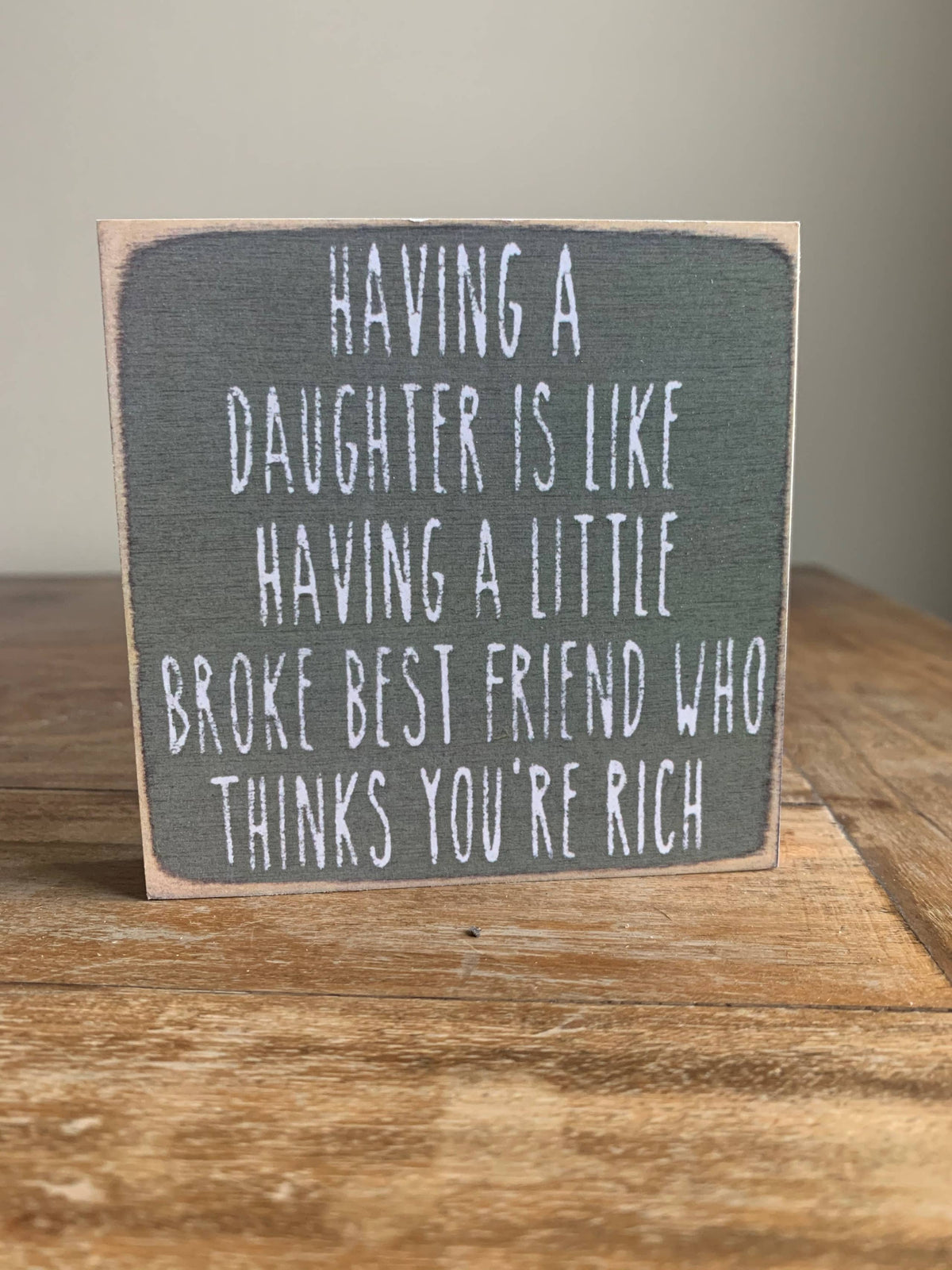 Daughter Best Friend 4x4 Block Sign